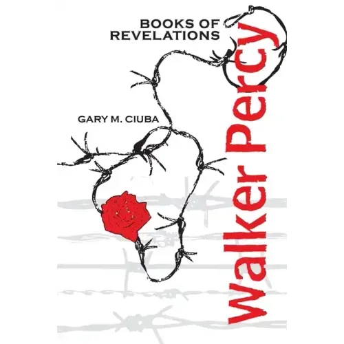 Walker Percy: Books of Revelations