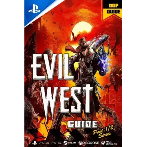 Evil West Complete Guide: Tips, Tricks & Strategies