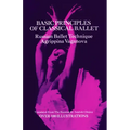 Basic Principles of Classical Ballet: Russian Ballet Technique
