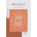 John Calvin: Commentary on Romans