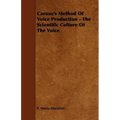 Caruso's Method Of Voice Production - The Scientific Culture Of The Voice