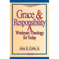 Grace & Responsibility: A Wesleyan Theology for Today