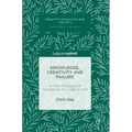 Knowledge, Creativity and Failure: A New Pedagogical Framework for Creative Arts