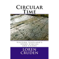 Circular Time: Visiting Scotland's Stone Circles and Cairns