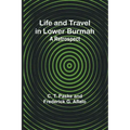 Life and Travel in Lower Burmah: A Retrospect