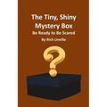 The Tiny, Shiny Mystery Box Be Ready to Be Scared