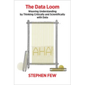 The Data Loom: Weaving Understanding by Thinking Critically and Scientifically with Data