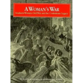A Woman's War: Southern Women, Civil War, and the Confederate Legacy