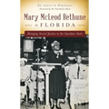 Mary McLeod Bethune in Florida: Bringing Social Justice to the Sunshine State