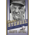 Casey Stengel: Baseball's Greatest Character