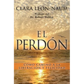 El Perdon: Como Camino a la Liberacion y Felicidad