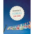 Mennonite Girls Can Cook