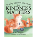 Beasley Squirrel Discovers that Kindness Matters