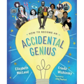 How to Become an Accidental Genius