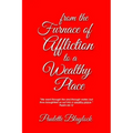 From the Furnace of Affliction to a Wealthy Place