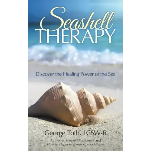 Seashell Therapy: Discover the Healing Power of the Sea