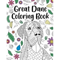 Great Dane Coloring Book: A Cute Adult Coloring Books for Great Dane Owner, Best Gift for Great Dane Lovers