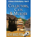Collectors, Cats & Murder: A Dickens & Christie Mystery