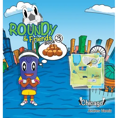 Roundy and Friends: Soccertowns Book 3 - Chicago
