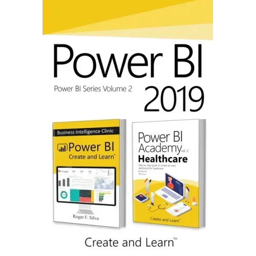 Power BI 2019 - Volume 2: Power BI - Business Intelligence Clinic + Power BI Academy vol. 2 - Healthcare