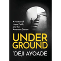 Underground: A Memoir of Hope, Faith, and the American Dream - Color Interior (Hardcover Dust Jacket)