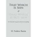 That Which Is Seen and That Which Is Not Seen