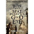 The Thief Who Spat in Luck's Good Eye