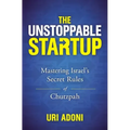 The Unstoppable Startup: Mastering Israel's Secret Rules of Chutzpah