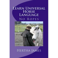 Learn Universal Horse Language: No Ropes