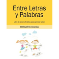 Entre Letras y Palabras: Libro de lectura fonética para aprender a leer