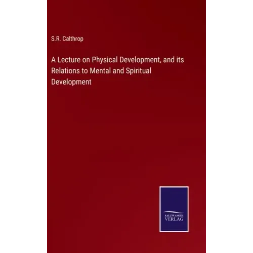 A Lecture on Physical Development, and its Relations to Mental and Spiritual Development