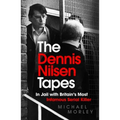 The Dennis Nilsen Tapes: In Jail with Britain's Most Infamous Serial Killer
