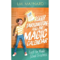 Roger Tarkington and the Magic Calendar: Quest for Middle School Greatness
