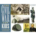 The Civil War for Kids: A History with 21 Activities Volume 14