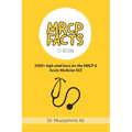 MRCP Facts: 1000+ high yield facts for the MRCP & Acute Medicine SCE exams