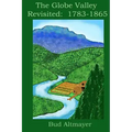 The Globe Valley Revisted: 1783-1865
