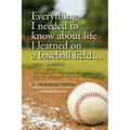 Everything I needed to know about life I learned on a baseball field