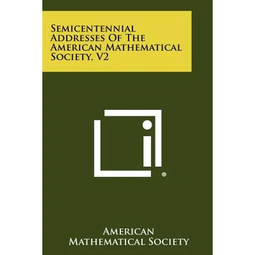 Semicentennial Addresses of the American Mathematical Society, V2