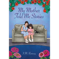 My Mother Told Me Stories