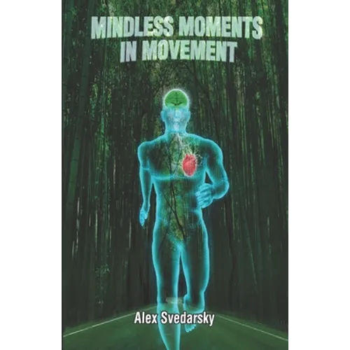 Mindless Moments in Movement: Mind Muscle Guidebook