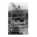 Standard Oil Company: The Rise and Fall of America's Most Famous Monopoly