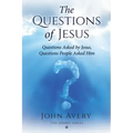 The Questions of Jesus: Questions asked by Jesus, questions people asked Him