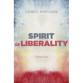 Spirit of Liberality: Collected Essays
