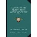A Guide to the Queen's Sixty: Or Martini-Henry and Snider Rifles and How to Use Them (1881)
