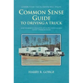 Common Sense Guide to Driving a Truck