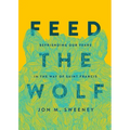 Feed the Wolf: Befriending Our Fears in the Way of Saint Francis