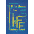 Rhythms for Life: Spiritual Practices for Who God Made You to Be