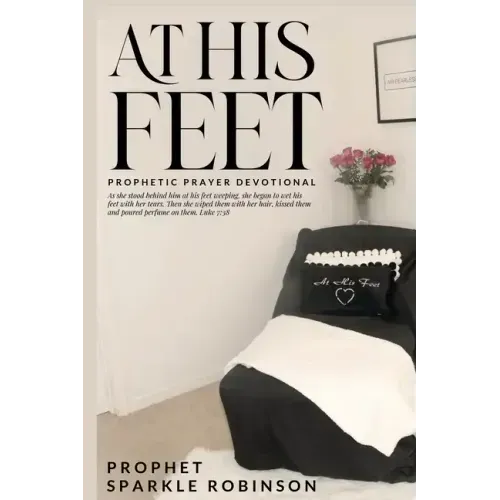 At His Feet: Prophetic Prayer Devotional