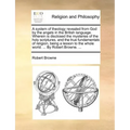 A System of Theology Revealed from God by the Angels in the British Language. Wherein Is Disclosed the Mysteries of the Holy Scriptures, and the True