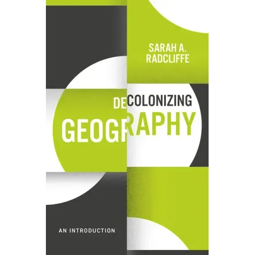 Decolonizing Geography: An Introduction